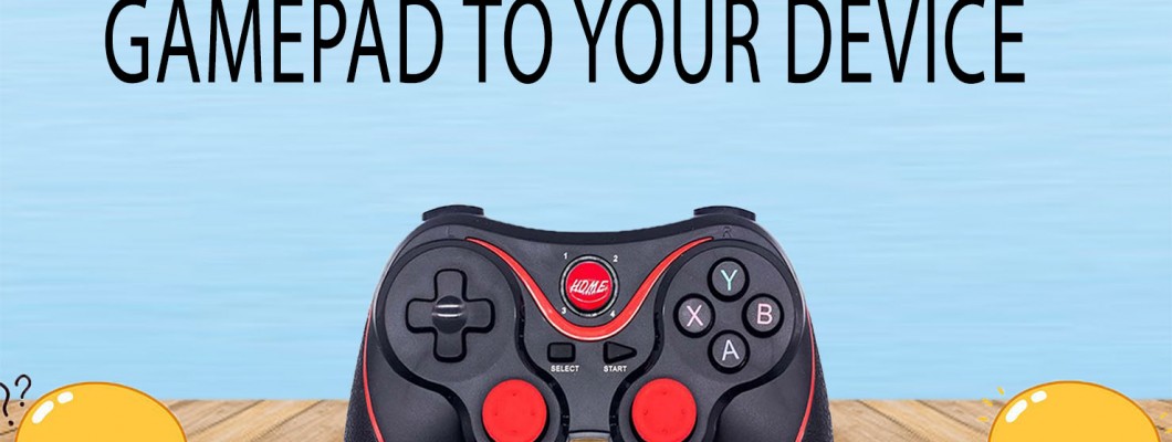 HOW TO CONNECT GAMEPAD TO YOUR DEVICE