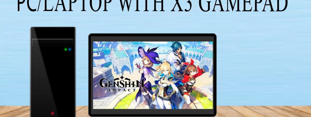 How to play genshin impact on PC/laptop with X3 gamepad
